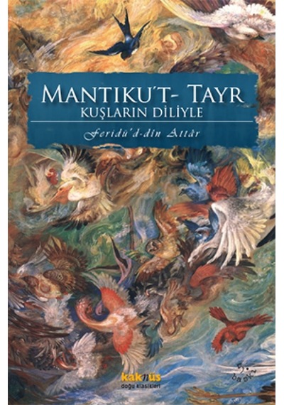 Mantıku T-Tayr Kuşların Diliyle - Feridü'd-din Attar - Kaknüs Yayınları