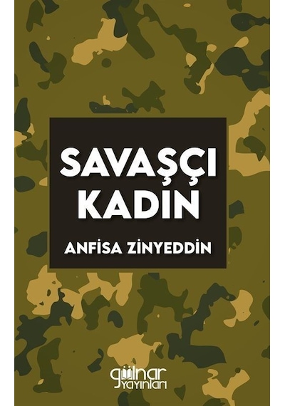 Savaşçı Kadın - Anfisa Zinyeddin - Gülnar Yayınları