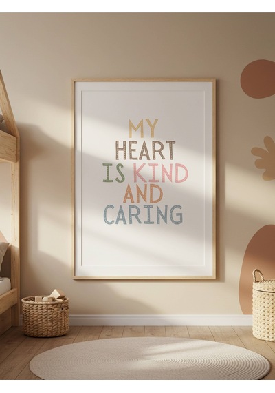 My Heart Is Kind And Caring Dijital Baskı Poster Çerçevesiz