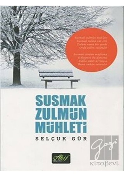 Susmak Zulmün Mühleti - Selçuk Gür - Akif Yayınları