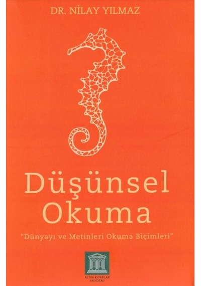 Düşünsel Okuma - Dünyayı Ve Metinleri Okuma Biçimleri