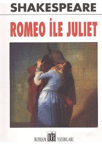 Romeo ile Juliet - William Shakespeare - Oda Yayınları