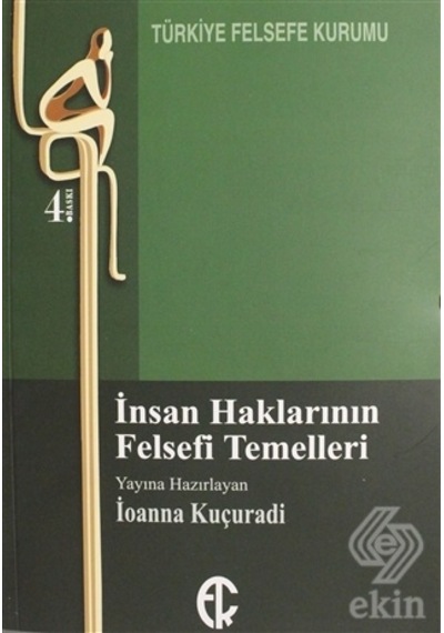 İnsan Haklarının Felsefi Temelleri - İoanna Kuçuradi - Türkiye Felsefe Kurumu