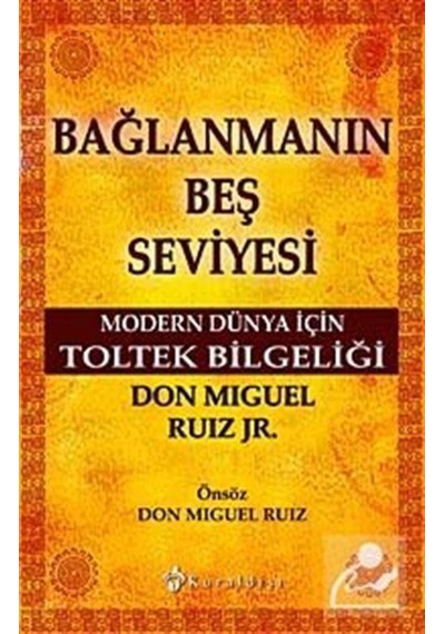 Bağlanmanın Beş Seviyesi - Don Miguel Ruiz
