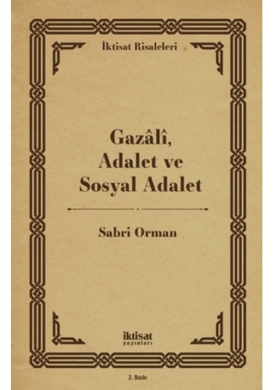 Gazali Adalet ve Sosyal Adalet - Sabri Orman - İktisat Yayınları