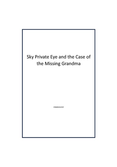 Sky Private Eye And The Case Of The Missing Grandma Windmill Books