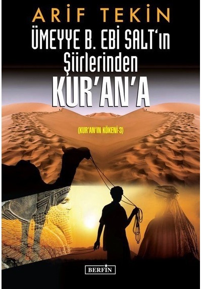Ümeyye B. Ebi Salt'ın Şiirlerinden Kur'an'a - Kur'an'ın Kökeni 3 - Arif Tekin - Berfin Yayınları