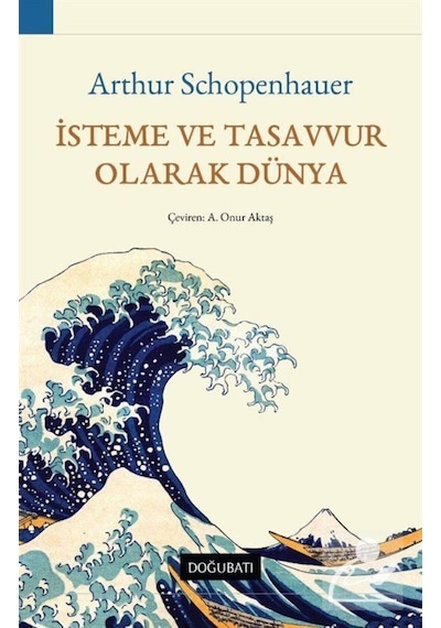 Isteme Ve Tasavvur Olarak Dünya / Arthur Schopenhauer 9786257030137