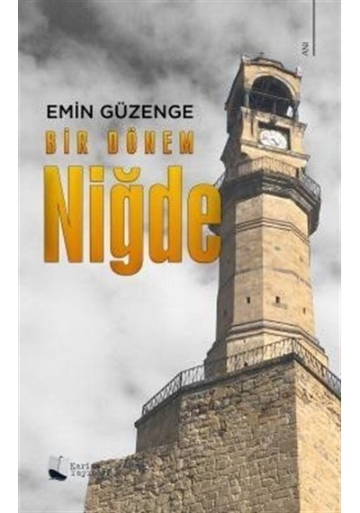 Bir Dönem Niğde - Emin Güzenge - Karina Yayınevi