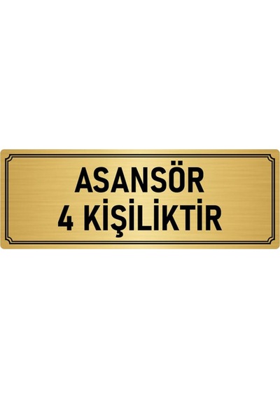 Metal Yönlendirme Levhası, Departman Kapı İsimliği Asansör 4 Kişiliktir  7x20 cm Altın Renk