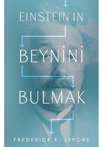 Einstein'ın Beynini Bulmak  - Frederick E. Lepore  - Martı Yayınları