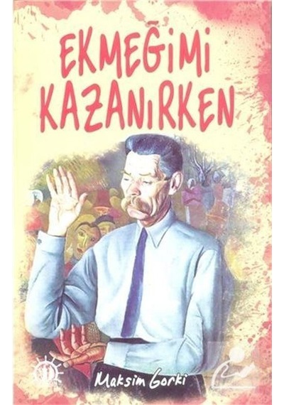 Ekmeğimi Kazanırken - Maksim Gorki - Yason Yayıncılık