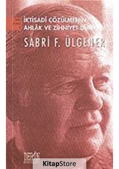 İktisadi Çözülmenin Ahlak ve Zihniyet Dünyası / Prof. Dr. Sabr...