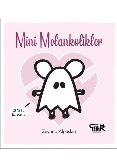 Mini Melankolikler - Zeynep Alpaslan - Tekir Kitap
