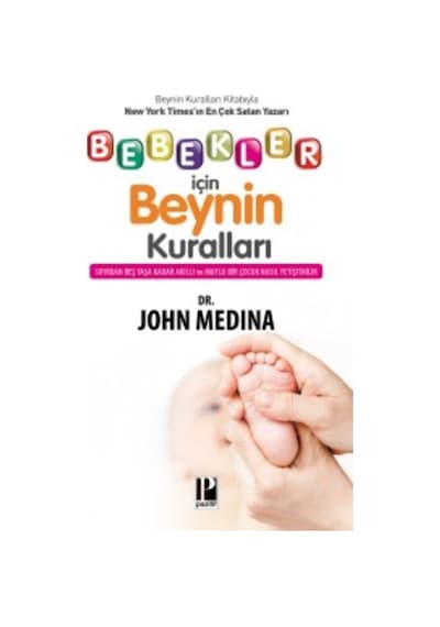 Bebekler İçin Beynin Kuralları - John Medina - Pozitif Yayıncılık