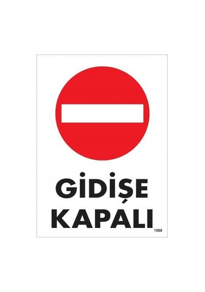 Gidişe Kapalı Uyarı Levhası 25x35 Kod:1588 - Zmff-286544