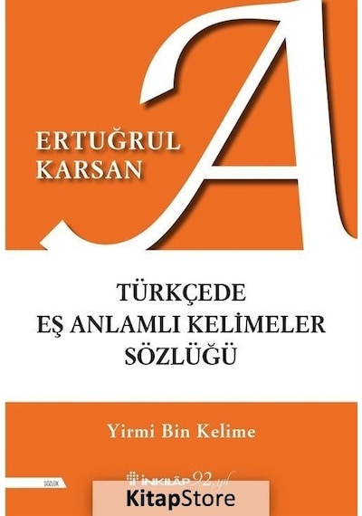 Türkçede Eş Anlamlı Kelimeler Sözlüğü / Ertuğrul Karsan