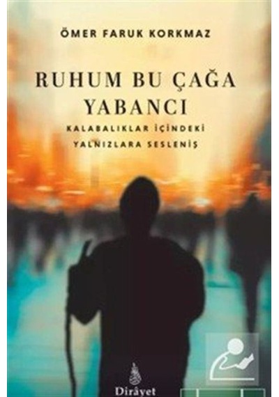 Ruhum Bu Çağa Yabancı / Ömer Faruk Korkmaz
