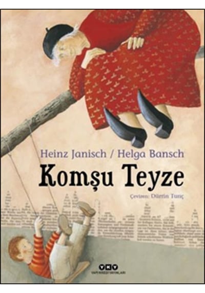 Komşu Teyze - Heinz Janisch -  Helga Bansch - Yapı Kredi Yayınları