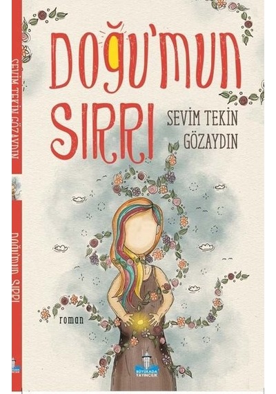 Doğu'mun Sırrı - Sevim Tekin Gözaydın - Büyükada Yayıncılık