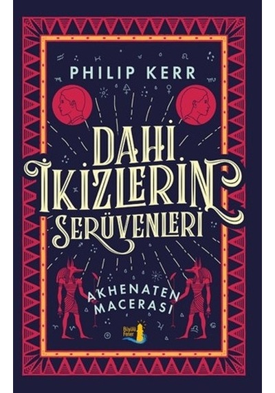 Dahi İkizlerin Serüvenleri-Akhenaten Macerası - Philip Kerr - Büyülü Fener