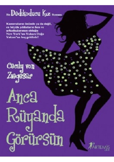 Anca Rüyanda Görürsün - Cecily von Ziegesar - Artemis Yayınları