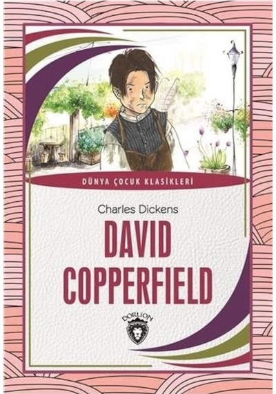 David Copperfield-Dünya Çocuk Klasikleri - David Copperfield - Dorlion Yayınevi