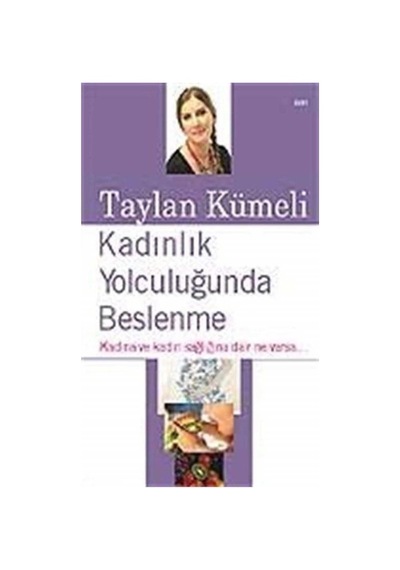 Kadınlık Yolculuğunda Beslenme Kadına Ve Kadın Sağlığına Dair Ne Varsa.