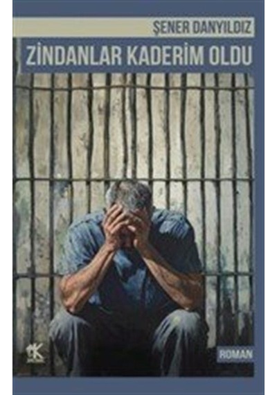 Zindanlar Kaderim Oldu / Şener Danyıldız