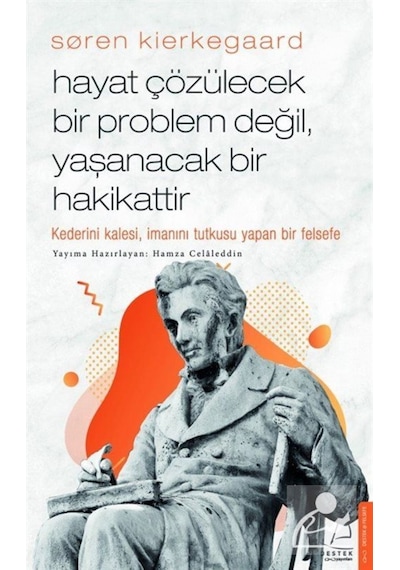 Søren Kierkegaard / Hayat Çözülecek Bir Problem Değil, Yaşanac... 9786053119883