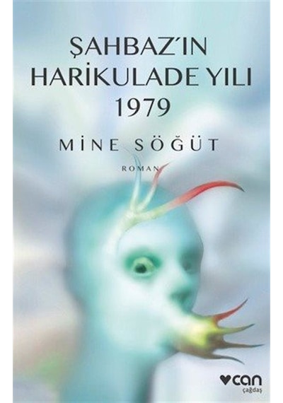 Şahbaz'ın Harikulade Yılı 1979 - Mine Söğüt - Can Yayınları