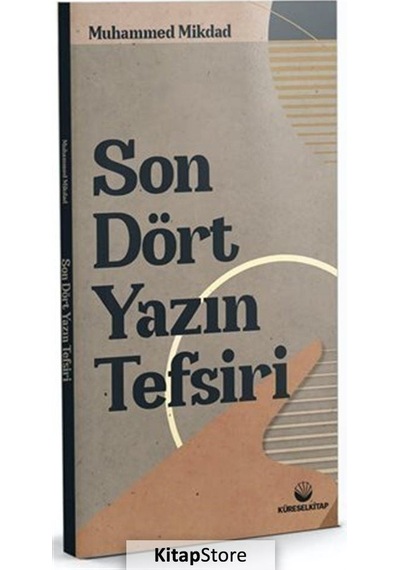Son Dört Yazın Tefsiri - Muhammed Mikdad - Küresel Kitap