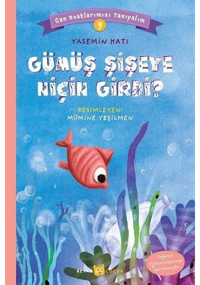 Gümüş Şişeye Niçin Girdi? - Can Dostlarımızı Tanıyalım - 9 - Yasemin Katı - Beyan Çocuk