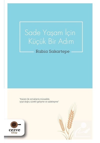 Sade Yaşam için Küçük Bir Adım - Rabia Sakartepe