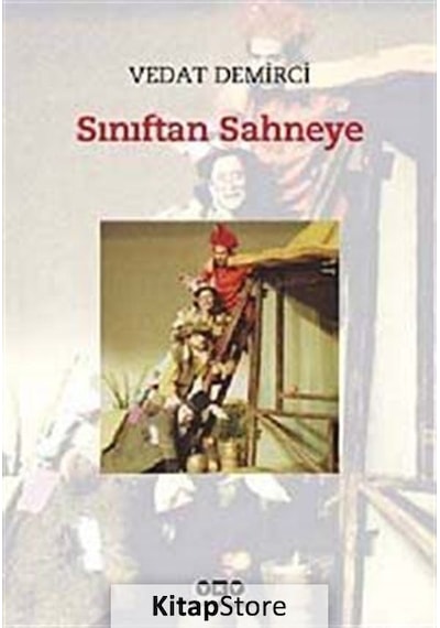 Sınıftan Sahneye - Vedat Demirci - Yapı Kredi Yayınları
