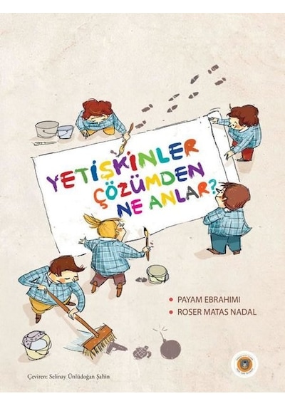 Yetişkinler Çözümden Ne Anlar? - Payam Ebrahimi - Koala Kitap