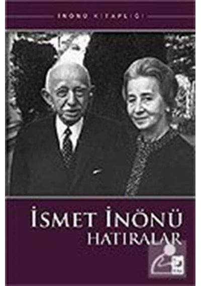 Ismet Inönü / Hatıralar / Sabahattin Selek 9789752201774