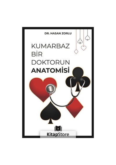Kumarbaz Bir Doktorun Anatomisi - Hasan Zorlu - Parana