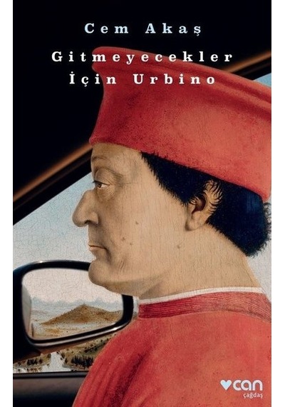 Gitmeyecekler İçin Urbino - Cem Akaş - Can Yayınları