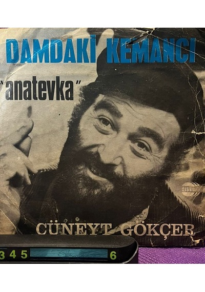 Cüneyt Gökçer - Damdaki Kemancı "anatevka" / Bir Zengin Olsam Ben 7" Vinyl 45'lik