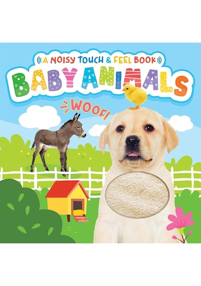 Baby Animals A Noisy Touch And Feel Sensory Book With Farm Sounds Little Hippo Books