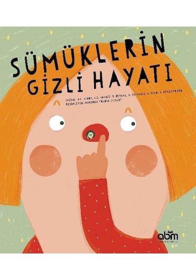 Sümüklerin Gizli Hayatı - Anna Cabre Albos - Abm Yayınevi