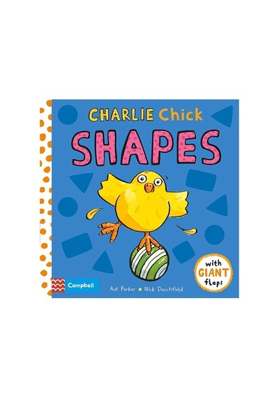 Charlie Chick Shapes / Ant Parker / Pan Macmillan / 9781529025521