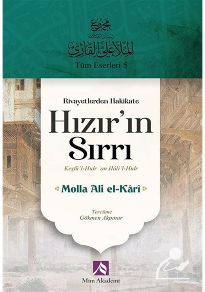 Rivayetlerden Hakikate Hızır'ın Sırrı / Molla Ali El-kari