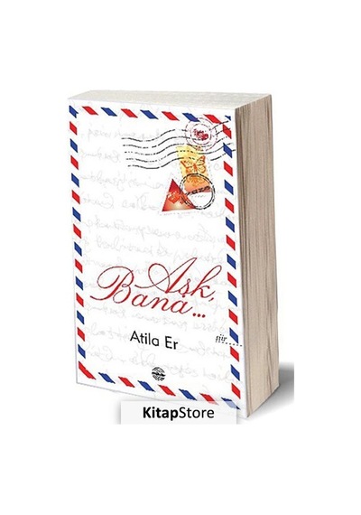 Aşk Bana... - Atila Er - Mühür Kitaplığı