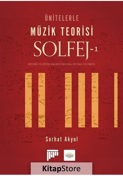 Ünitelerle Müzik Teorisi Solfej-1 - Serhat Akyol - Pan Yayıncılık
