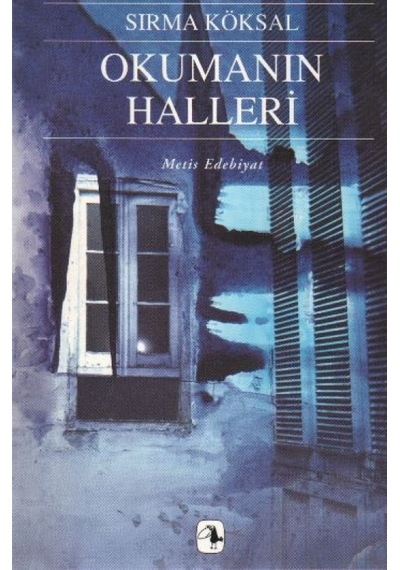 Okumanın Halleri - Sırma Köksal - Metis Yayınları