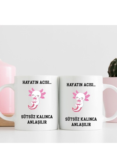 Hayatın Acısı Sütsüz Kalınca Anlaşılır Tasarımlı Hediye Kupa Bardak Renk