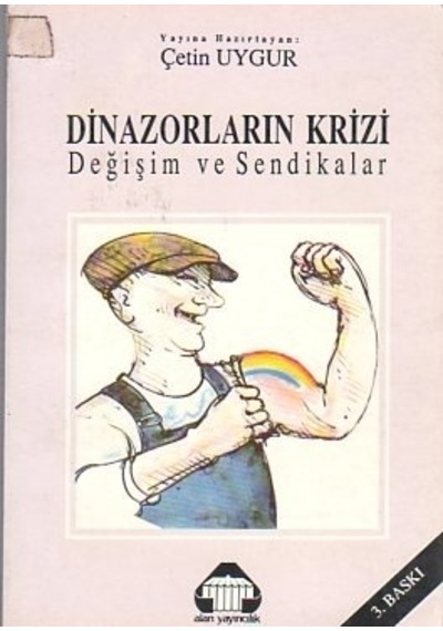Dinazorların Krizi Değişim Ve Sendikalar/çetin Uygur