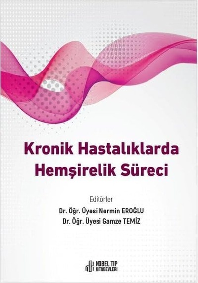 Kronik Hastalıklarda Hemşirelik Süreci Sku: Smgstk1027bd7b3f